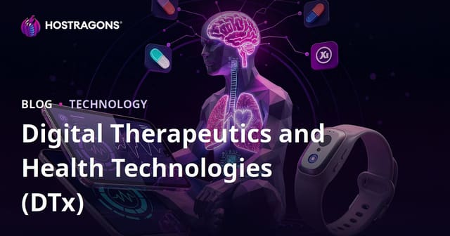 Digital Therapeutics and Health Technologies (DTx)