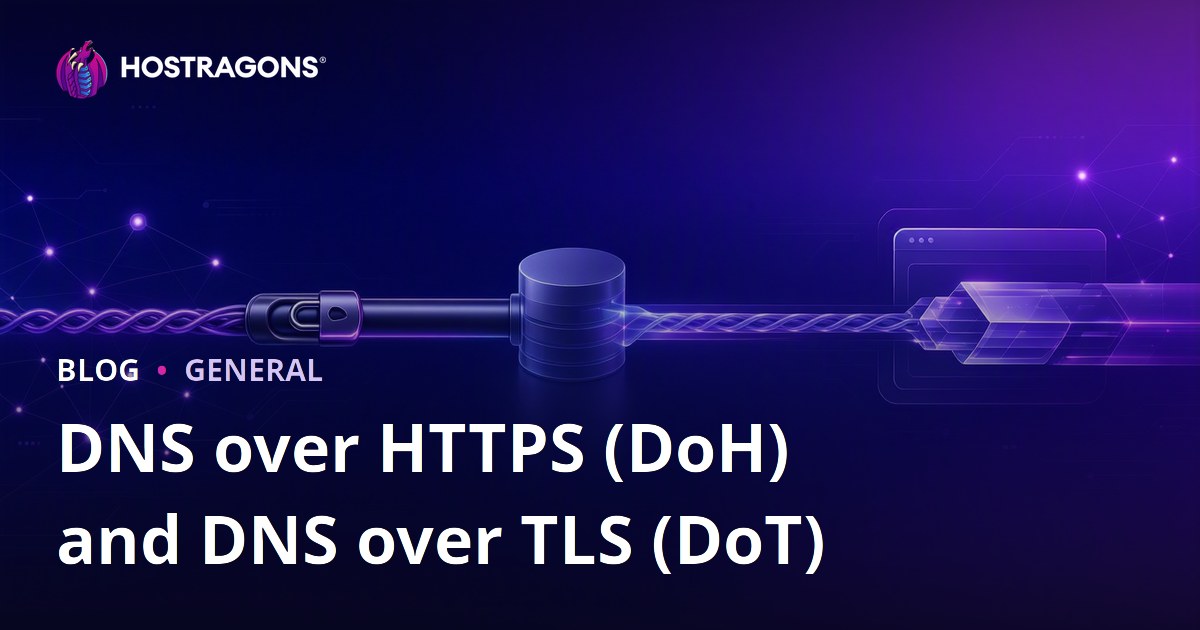 DNS over HTTPS (DoH) and DNS over TLS (DoT)