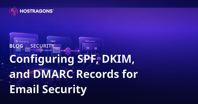 Configuring SPF, DKIM, and DMARC Records for Email Security