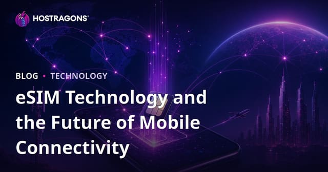 eSIM Technology and the Future of Mobile Connectivity