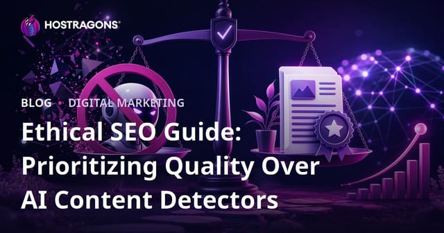 Ethical SEO Guide: Prioritizing Quality Over AI Content Detectors
