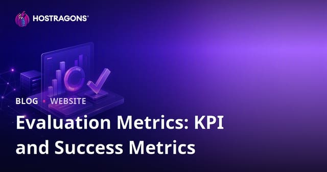Key Metrics for Success: KPI and Performance Measures