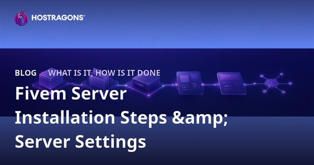 FiveM Server Setup Steps: A Comprehensive Guide