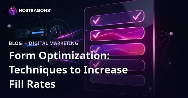Form Optimization: Techniques to Increase Fill Rates
