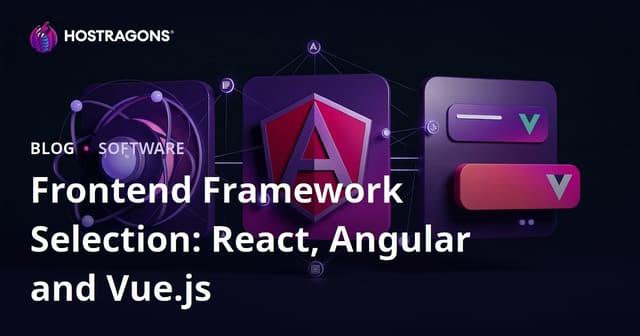 Frontend Framework Selection: React, Angular and Vue.js