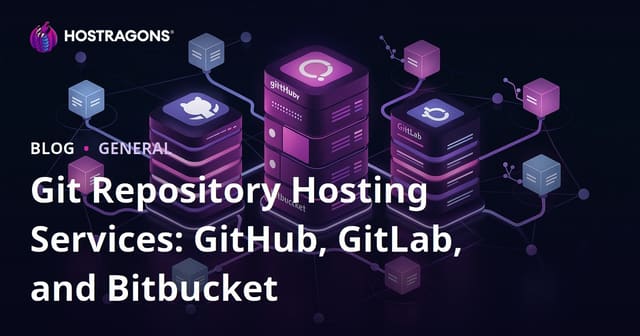 Git Repository Hosting Services: A Deep Dive into GitHub, GitLab, and Bitbucket