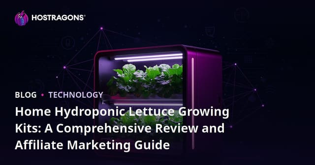Home Hydroponic Lettuce Growing Kits: A Comprehensive Review and Affiliate Marketing Guide