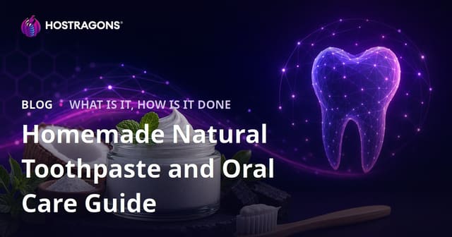 Homemade Natural Toothpaste and Oral Care Guide