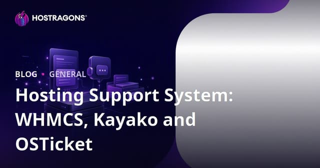 Hosting Support Systems: WHMCS, Kayako, and OSTicket