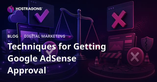 How to Get Approved for Google AdSense: Approval Tips and Common Rejection Reasons