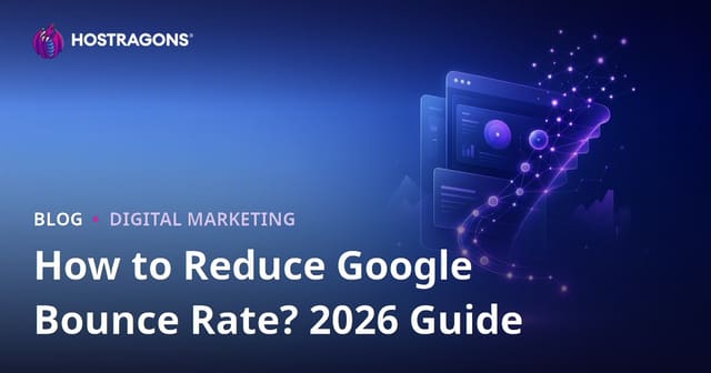 How to Reduce Google Bounce Rate: Practical SEO Tips for 2026