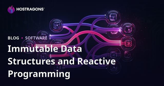 Understanding Immutable Data Structures and Reactive Programming