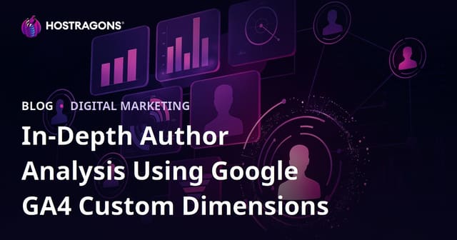 In-Depth Author Analysis Using Google GA4 Custom Dimensions
