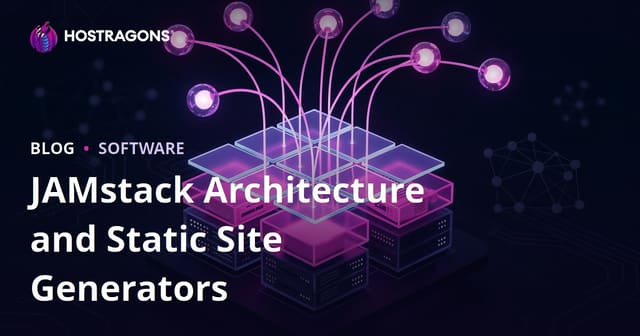 JAMstack Architecture and Static Site Generators