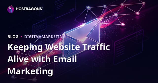 Keeping Website Traffic Alive with Email Marketing