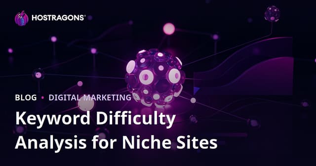 Keyword Difficulty Analysis for Niche Sites: How to Find Low-Competition SEO Opportunities