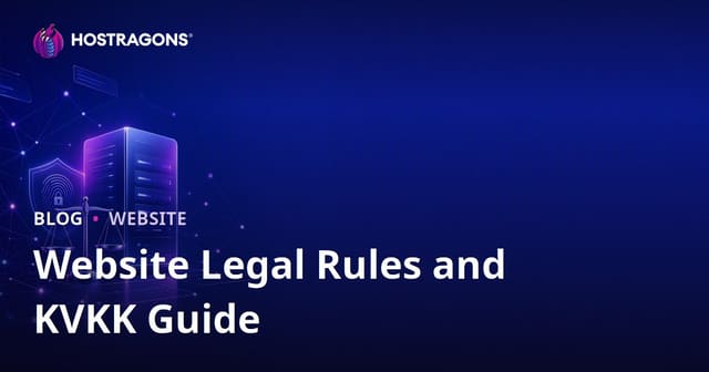 Legal Requirements for Creating a Website in Turkey: KVKK, Privacy, Cookies and Compliance