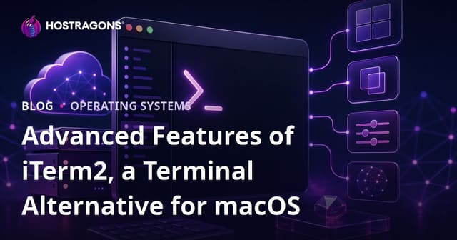 Advanced Features of iTerm2: The Ultimate Terminal Alternative for macOS