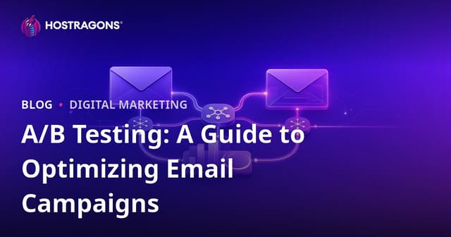 A/B Testing: A Guide to Optimizing Email Campaigns