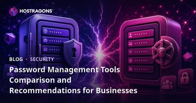 Comparison and Recommendations for Password Management Tools for Businesses
