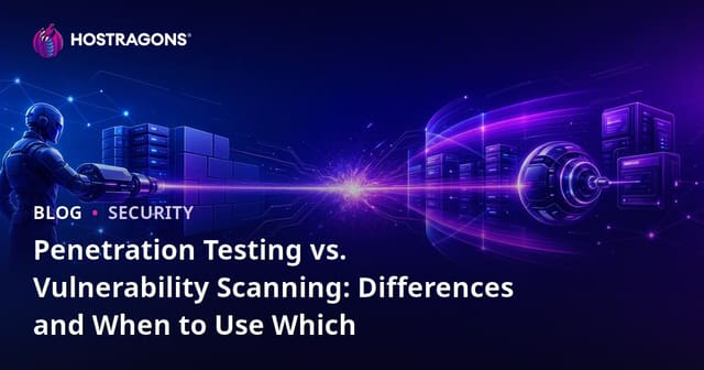 Penetration Testing vs. Vulnerability Scanning: Differences and When to Use Which