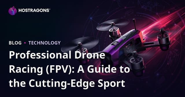 Professional Drone Racing (FPV): A Guide to the Cutting-Edge Sport