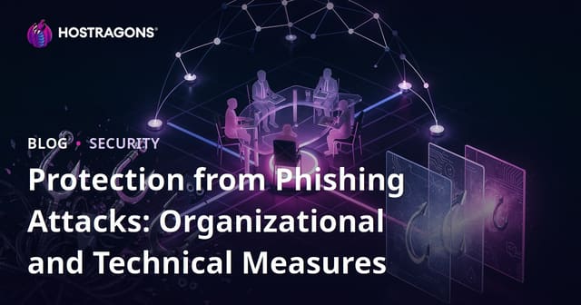 Protecting Against Phishing Attacks: Organizational and Technical Measures