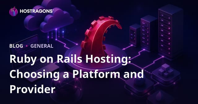 Ruby on Rails Hosting: Choosing the Right Platform and Provider