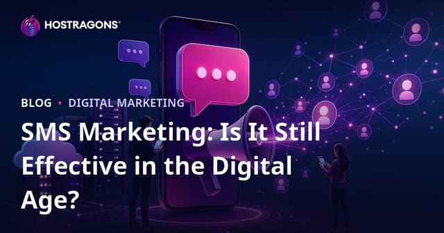 SMS Marketing: Is It Still Effective in the Digital Age?