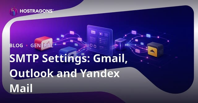 SMTP Settings: A Complete Guide for Gmail, Outlook, and Yandex Mail