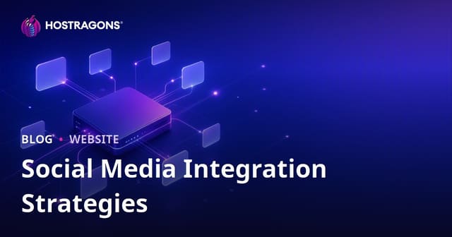 Social Media Integration Strategies