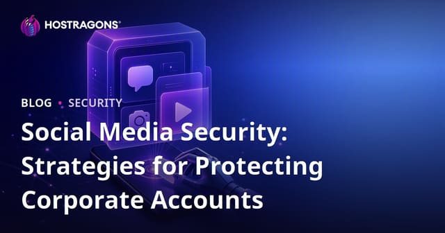 Social Media Security: Strategies for Protecting Corporate Accounts
