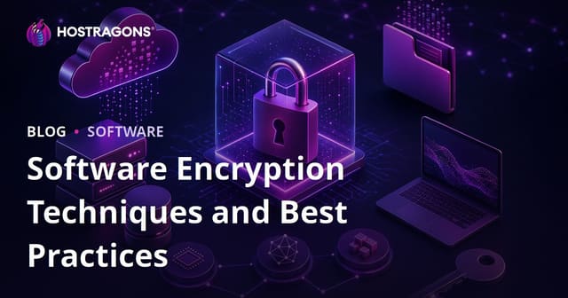 Software Encryption Techniques and Best Practices: A Comprehensive Guide