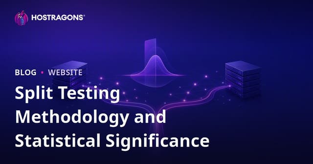 Split Testing Methodology and Statistical Significance