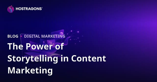 The Power of Storytelling in Content Marketing