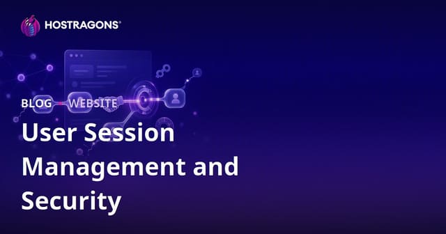 User Session Management and Security