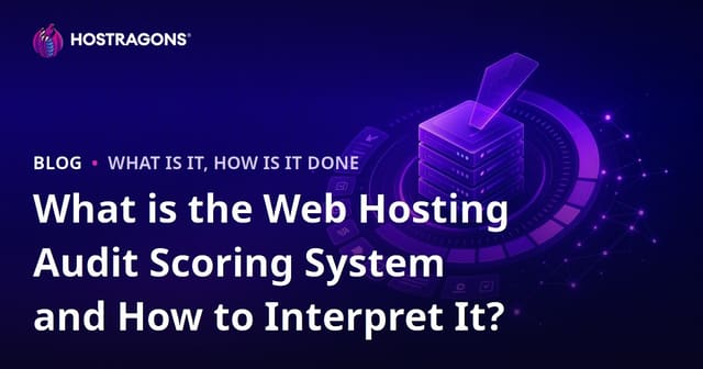What is the Web Hosting Audit Scoring System and How to Interpret It?