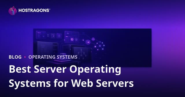 The Best Server Operating Systems for Web Hosting