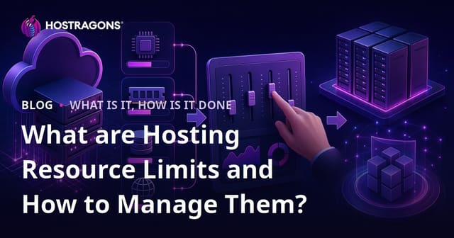 What are Hosting Resource Limits and How to Manage Them?