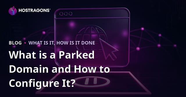 What is a Parked Domain and How to Configure It?