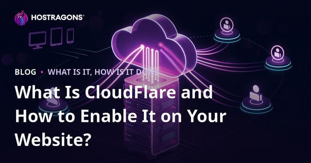 What Is CloudFlare and How to Enable It on Your Website?