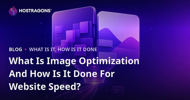 What Is Image Optimization And How Is It Done For Website Speed?