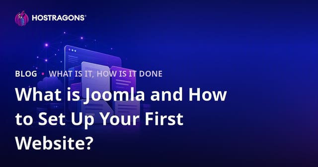 What is Joomla and How to Set Up Your First Website?