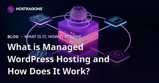 What is Managed WordPress Hosting and How Does It Work?