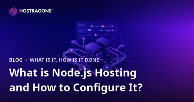 What is Node.js Hosting and How to Configure It?
