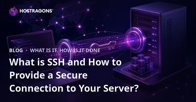 What is SSH and How to Provide a Secure Connection to Your Server?