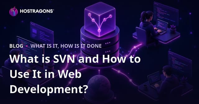 What is SVN and How to Use It in Web Development?