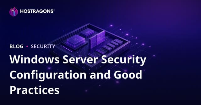 Windows Server Security Configuration and Good Practices