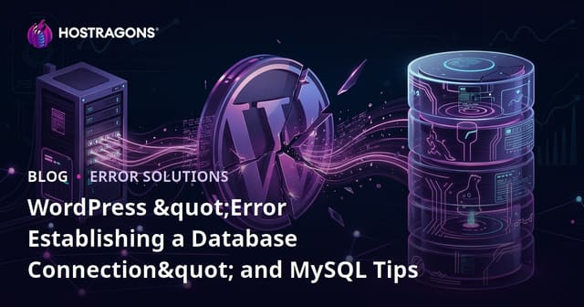WordPress "Error Establishing a Database Connection" and MySQL Tips