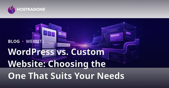 Comparing WordPress and Custom Websites: Which Solution Fits Your Business Needs?